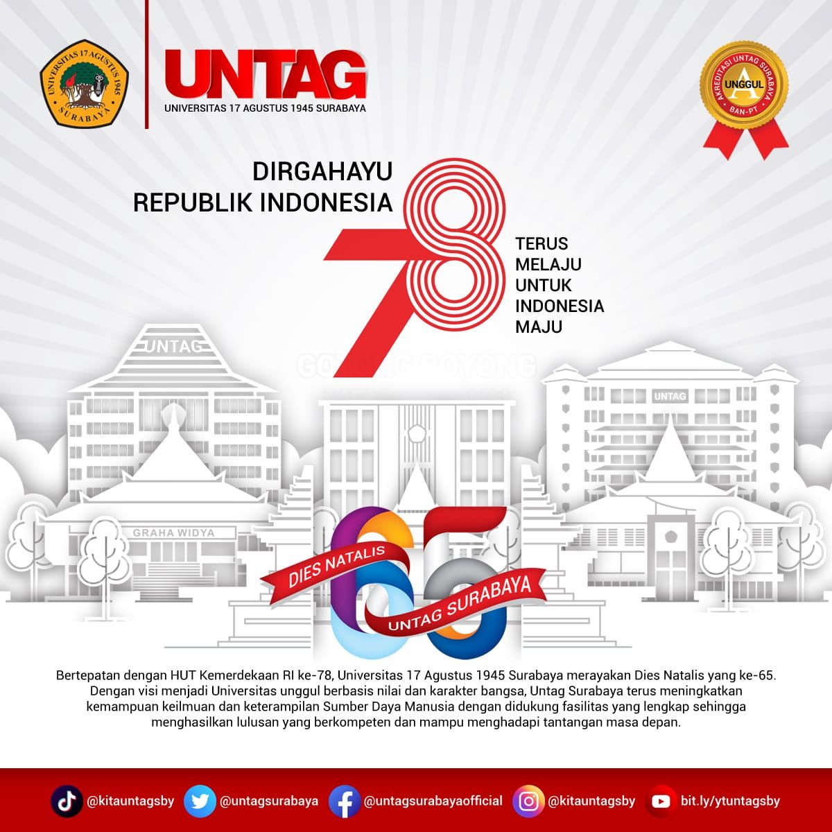 DIRGAHAYU REPUBLIK INDONESIA KE-78 DAN DIES NATALIS UNIVERSITAS 17 AGUSTUS 1945 SURABAYA YANG KE-65